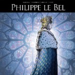 Ils ont fait l'Histoire : Philippe le Bel