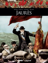 Ils ont fait l'Histoire : Jean Jaurès