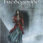 Les Reines de sang - Frédegonde tome 1